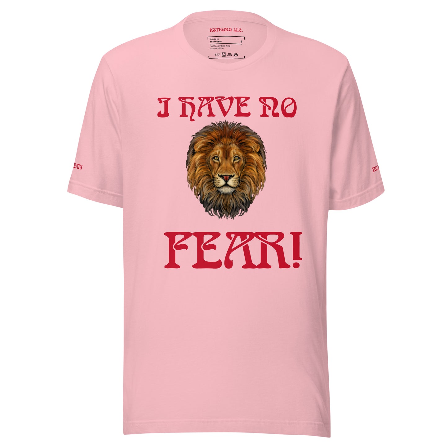 "I HAVE NO FEAR!"UnisexT-Shirt W/Red Font