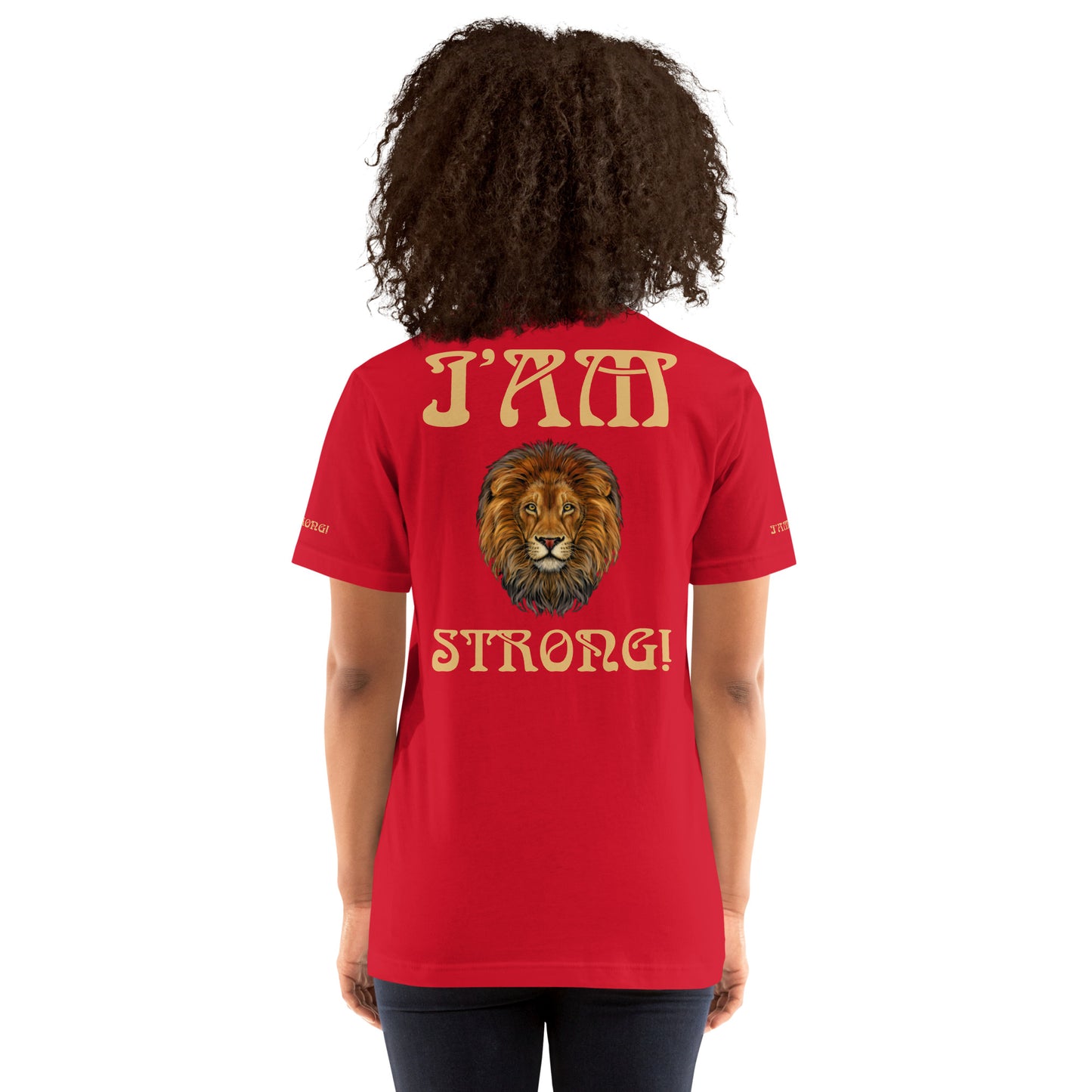 “I’AM STRONG AND I NEVER BACK DOWN!”Unisex T-Shirt W/Fawn Font