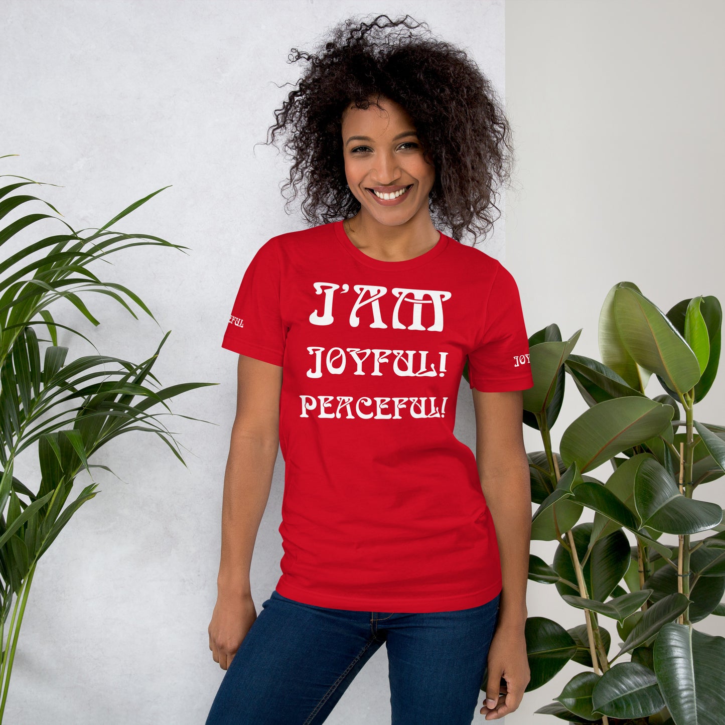 “I’AM JOYFUL!,PEACEFUL!"Unisex T-Shirt W/White Font