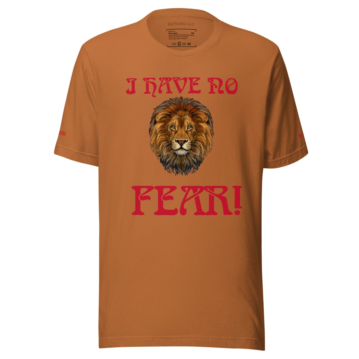 "I HAVE NO FEAR!"UnisexT-Shirt W/Red Font