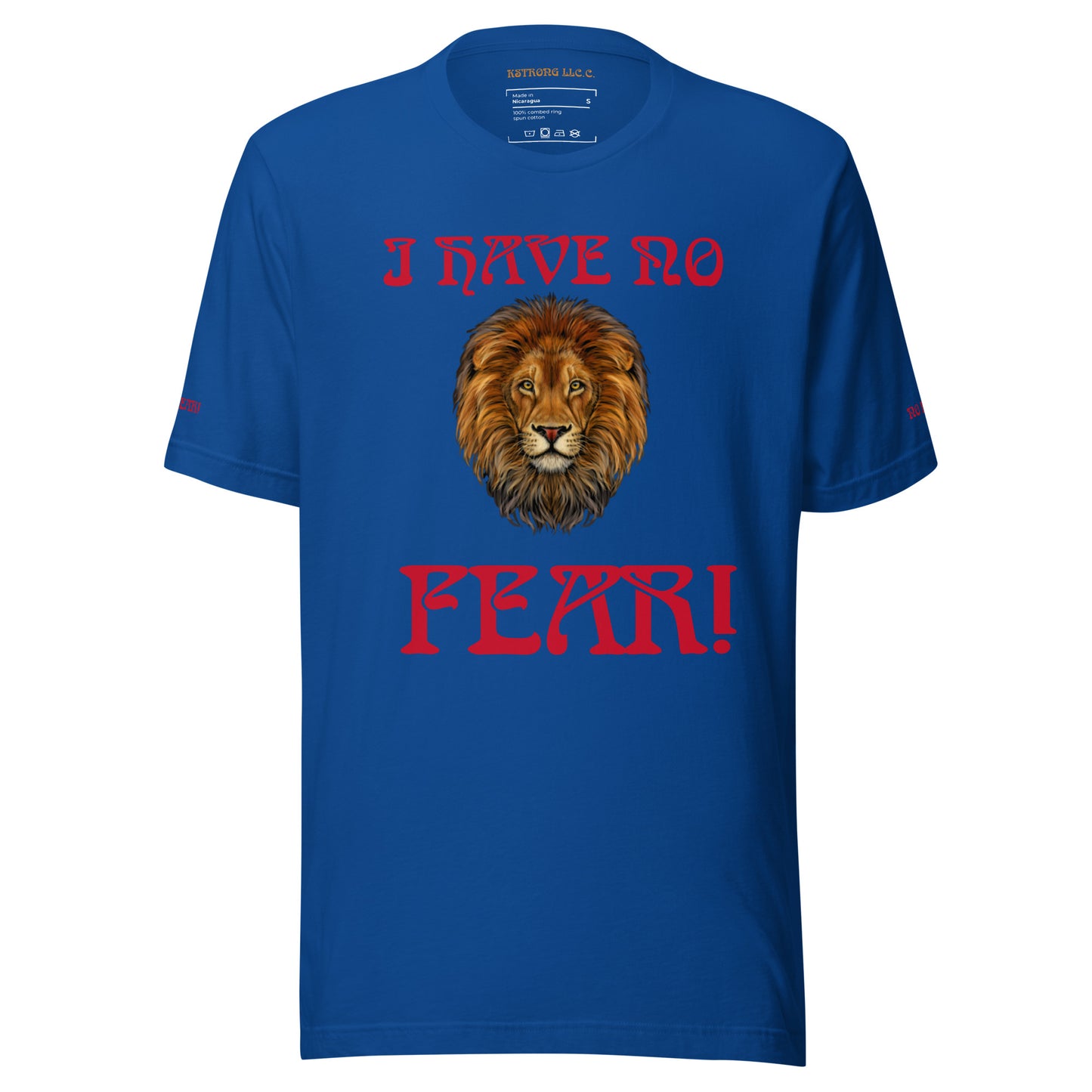 "I HAVE NO FEAR!"UnisexT-Shirt W/Red Font