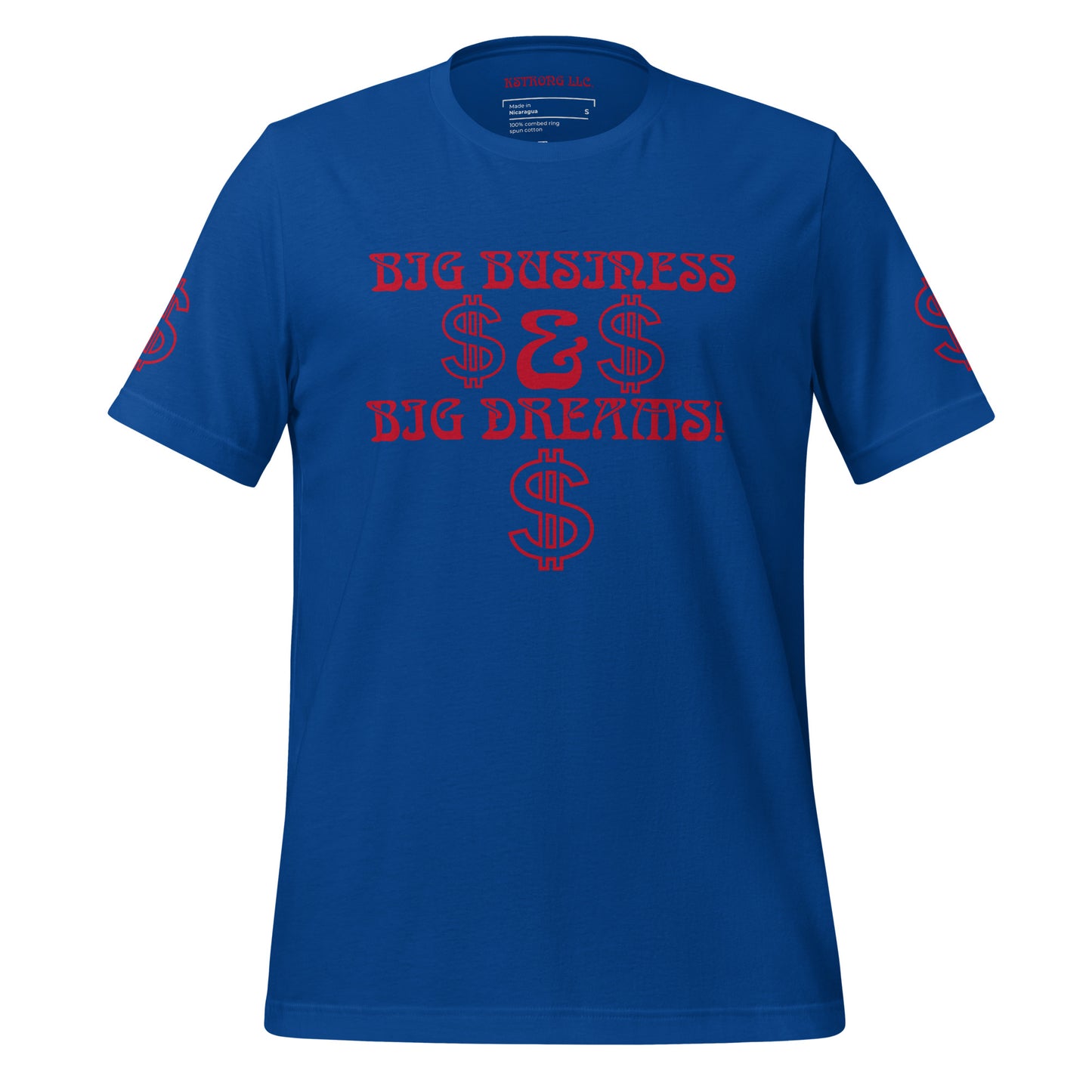 “BIG BUSINESS & BIG DREAMS!”Unisex T-Shirt W/Red Font