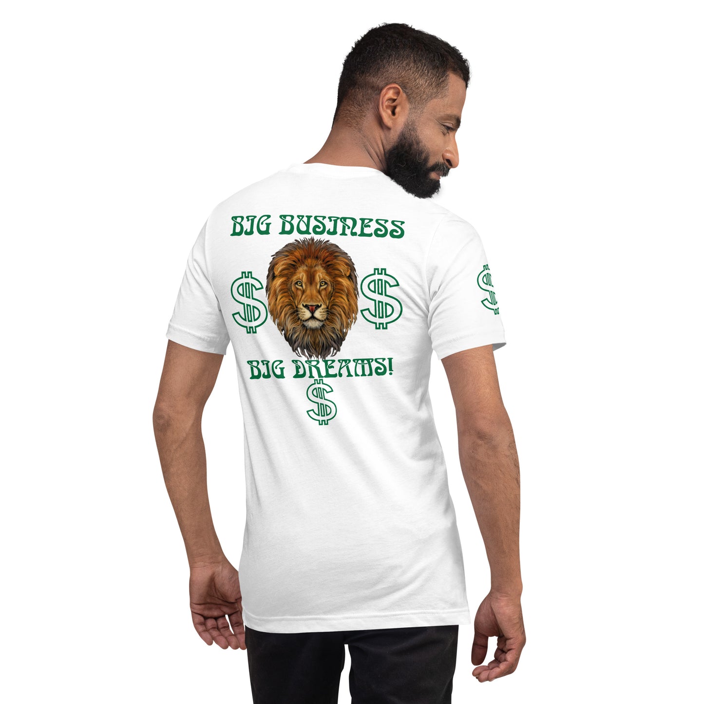 “BIG BUSINESS & BIG DREAMS!”Unisex T-Shirt W/Green Font