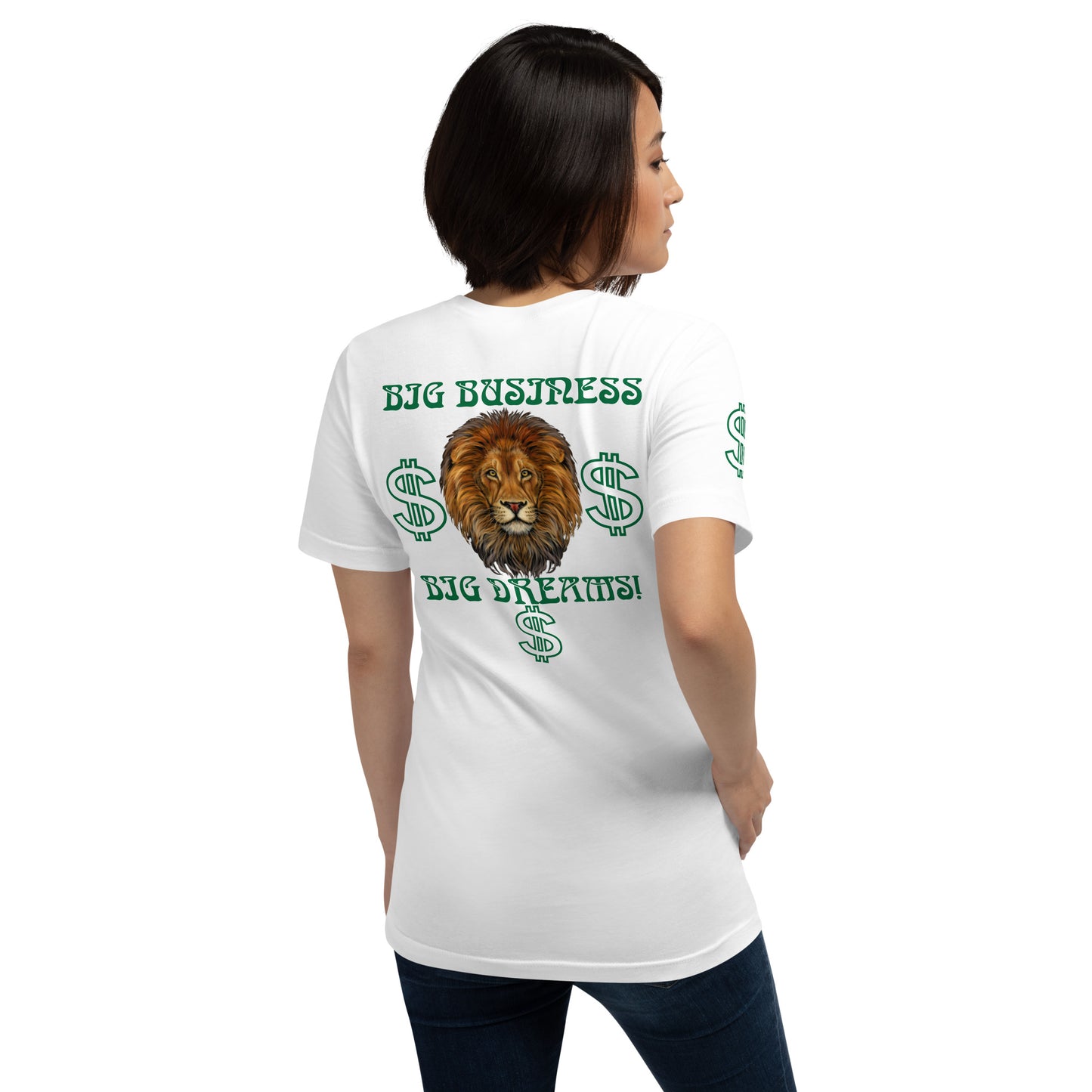 “BIG BUSINESS & BIG DREAMS!”Unisex T-Shirt W/Green Font