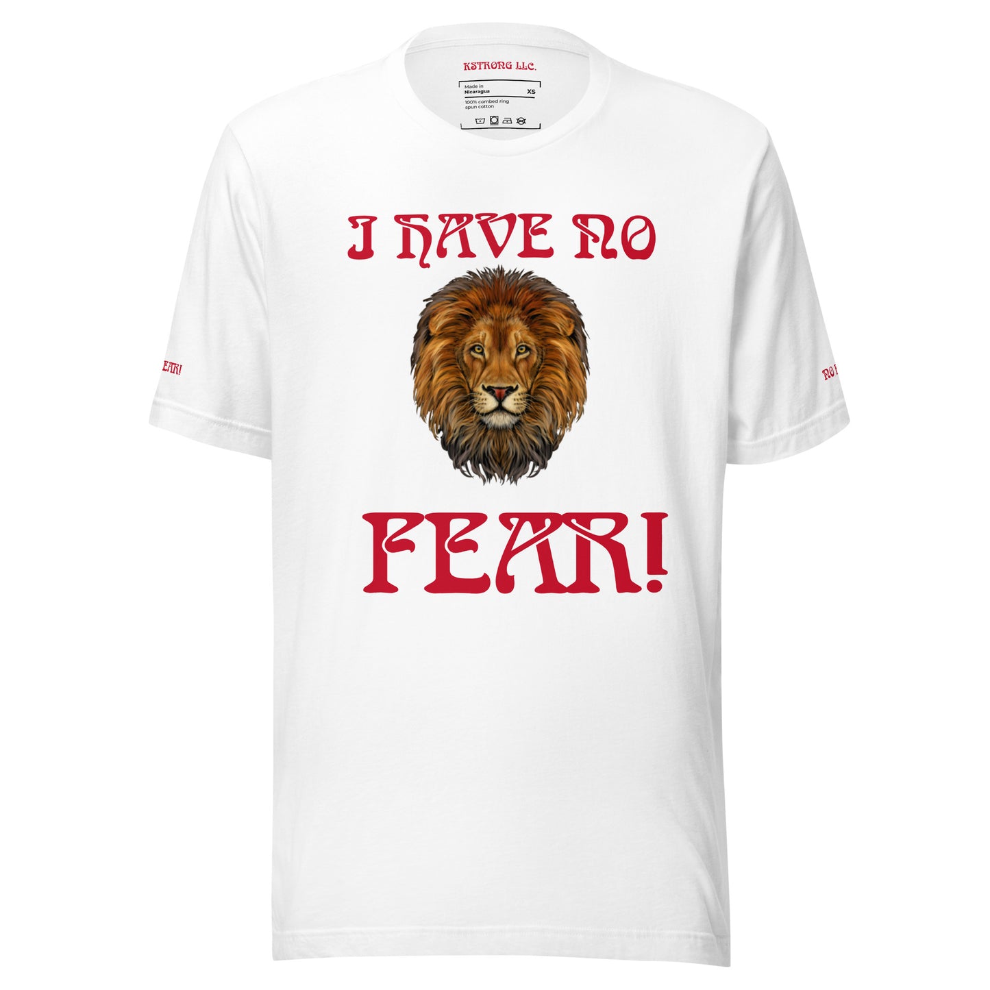 "I HAVE NO FEAR!"UnisexT-Shirt W/Red Font