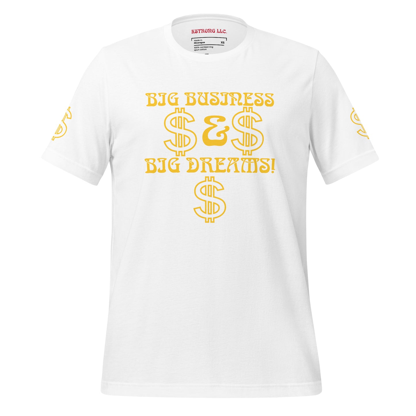 “BIG BUSINESS & BIG DREAMS!”Unisex T-Shirt W/Yellow Font