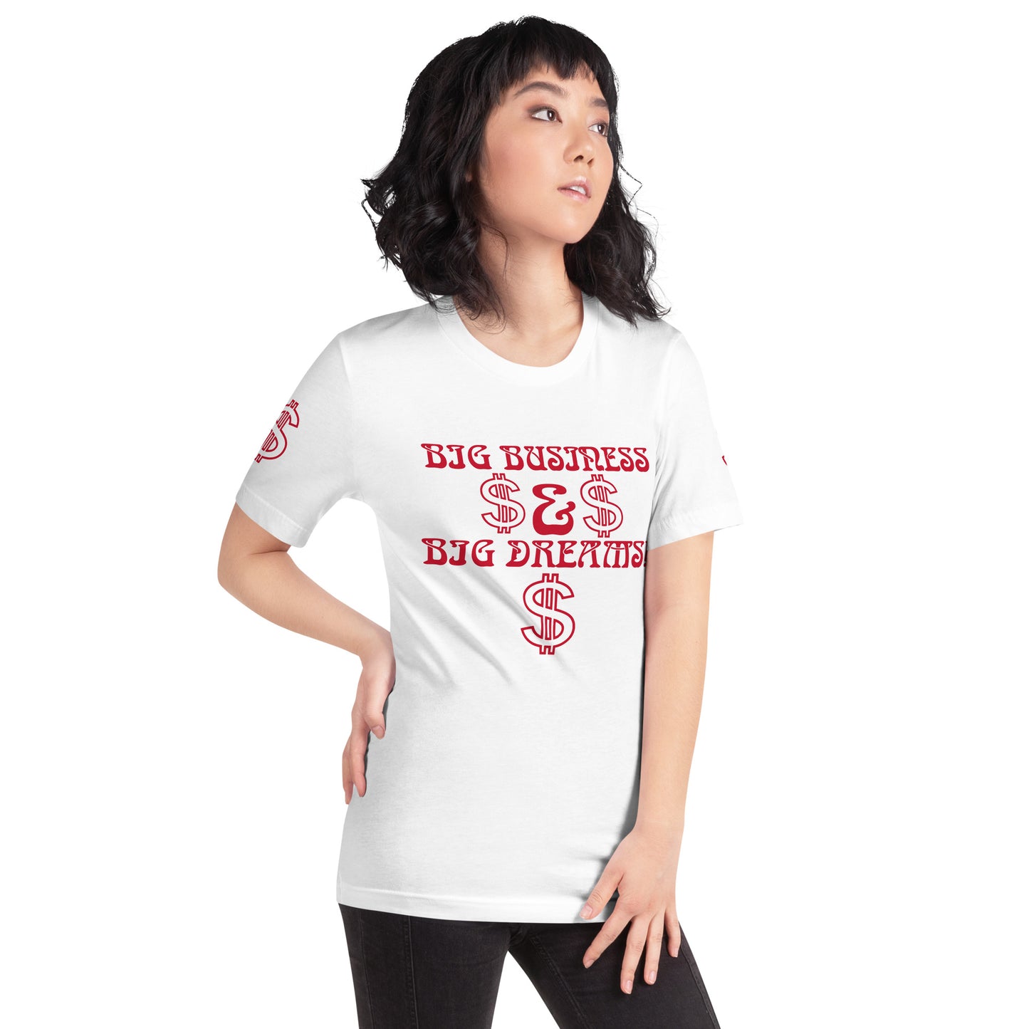 “BIG BUSINESS & BIG DREAMS!”Unisex T-Shirt W/Red Font