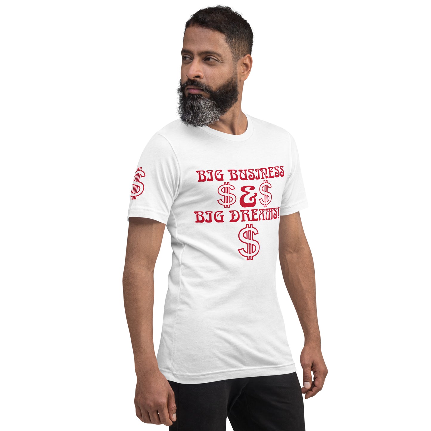 “BIG BUSINESS & BIG DREAMS!”Unisex T-Shirt W/Red Font