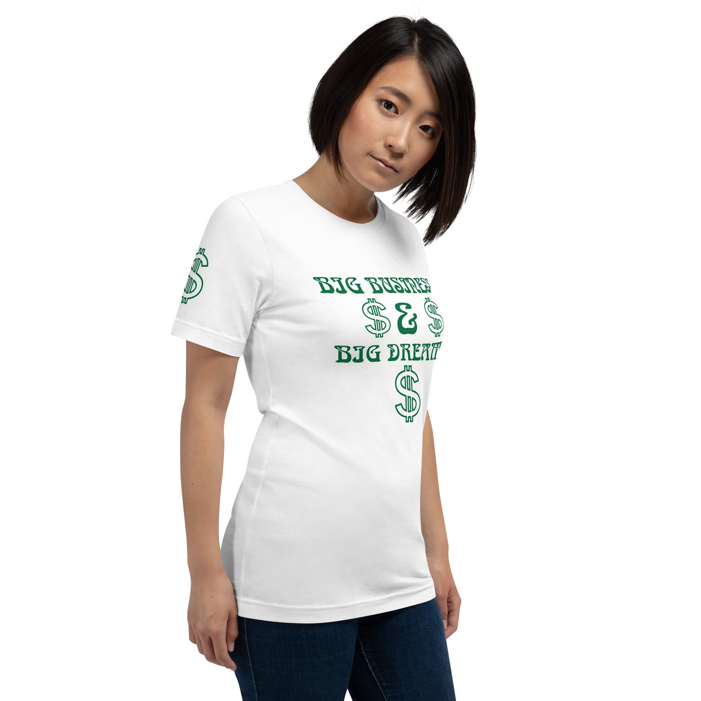 “BIG BUSINESS & BIG DREAMS!”Unisex T-Shirt W/Green Font