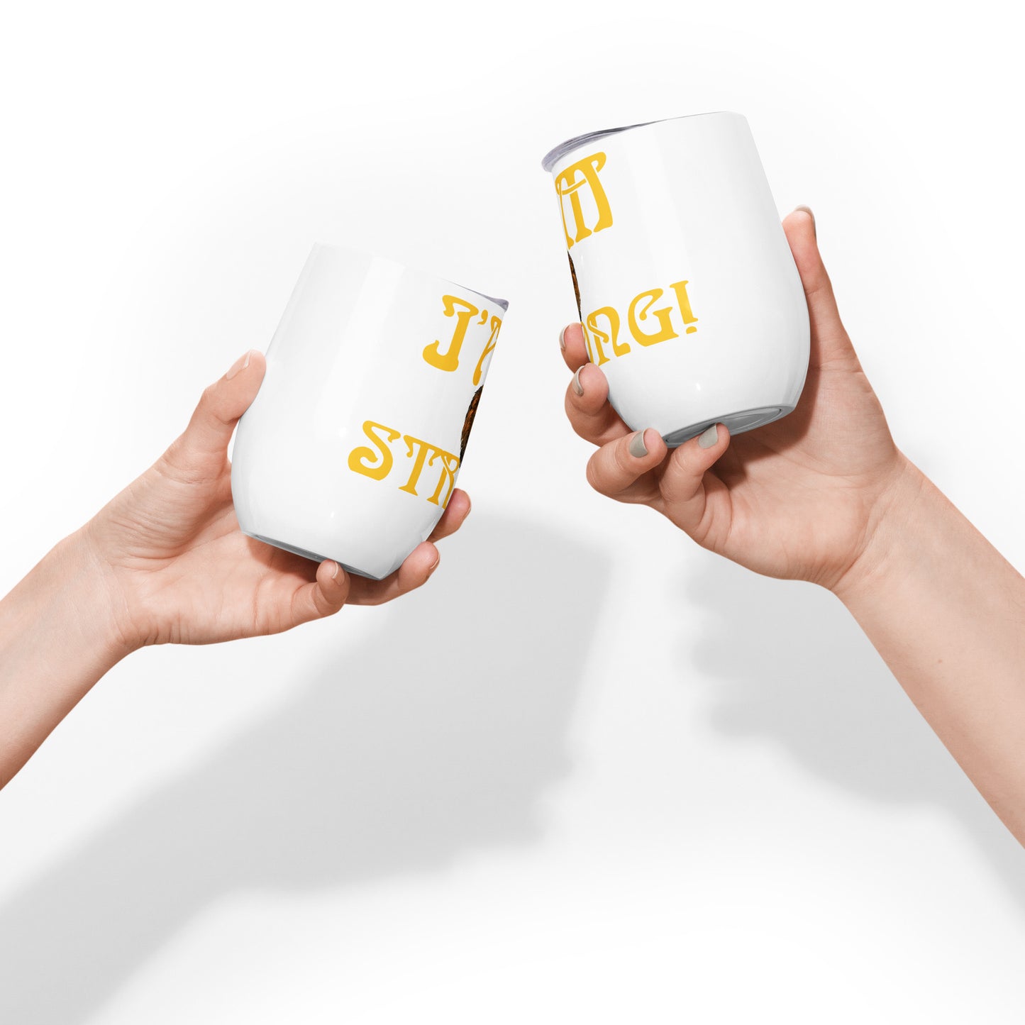 “I’AM STRONG!”White Wine Tumbler W/Yellow Font