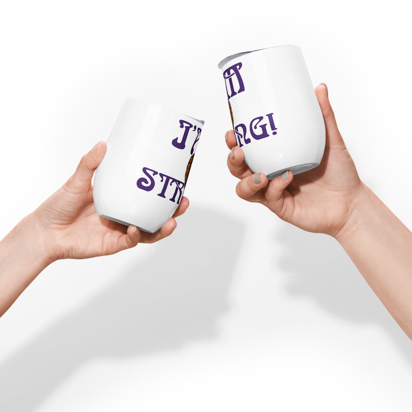 “I’AM STRONG!" White Wine Tumbler W/Purple Font