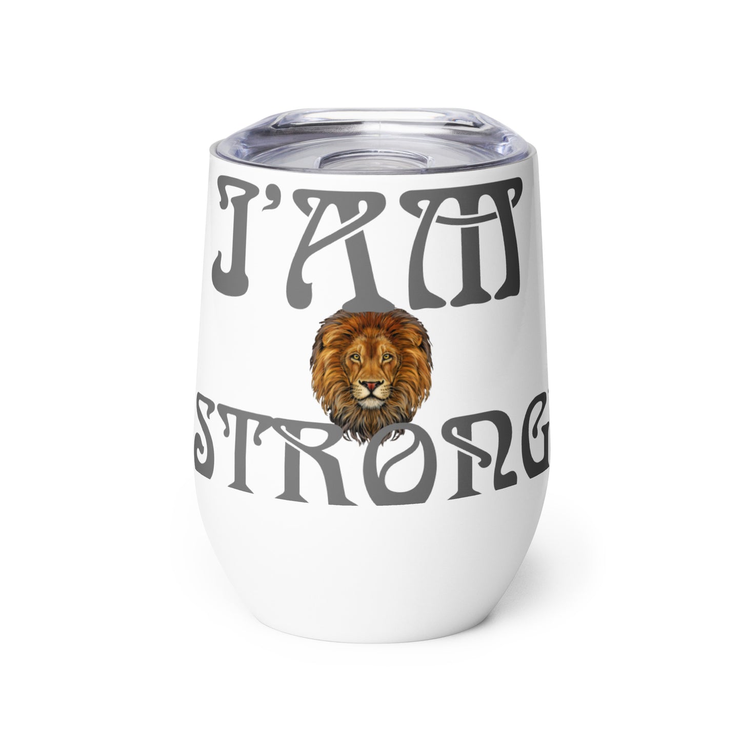 “I’AM STRONG!” White Wine Tumbler W/Grey Font
