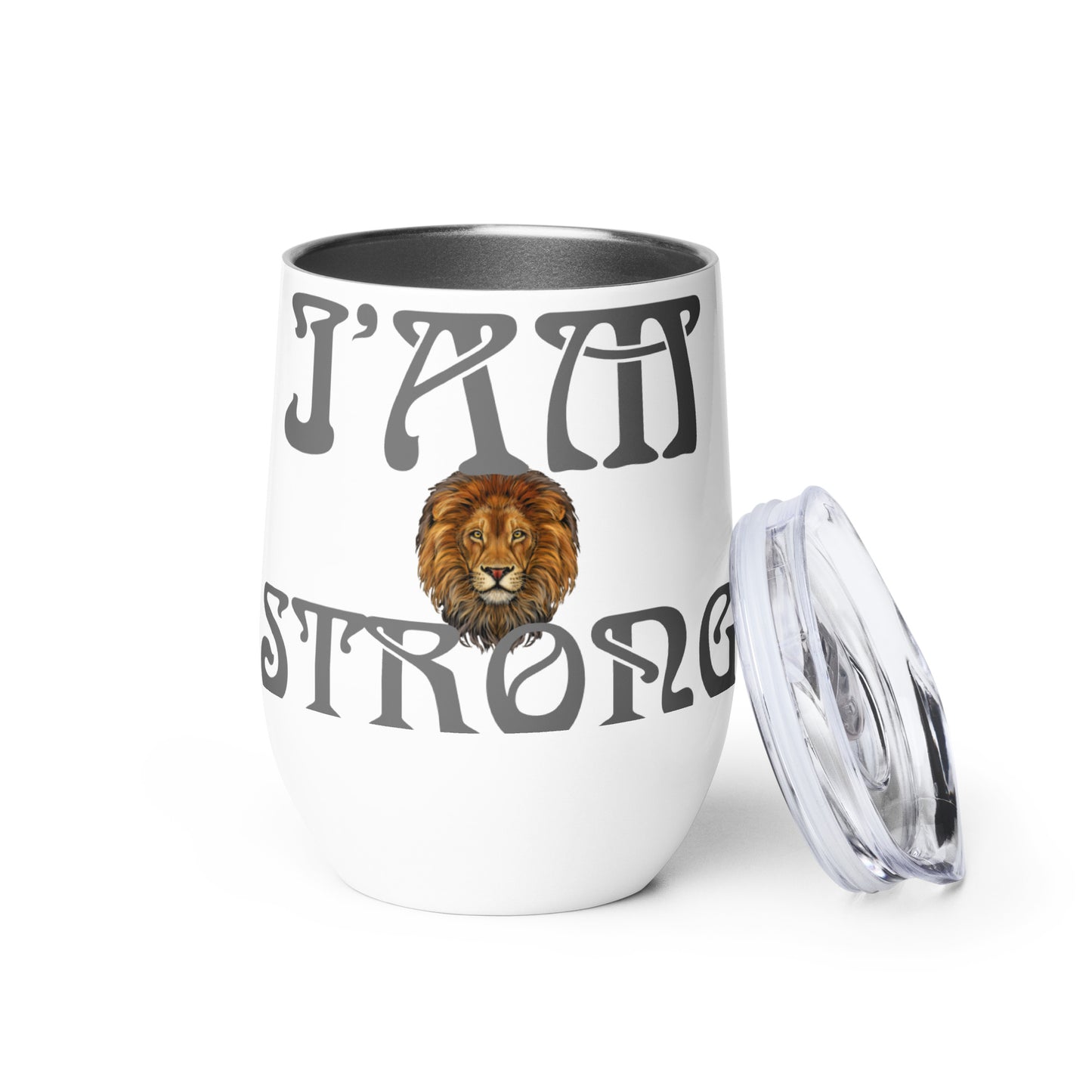 “I’AM STRONG!” White Wine Tumbler W/Grey Font