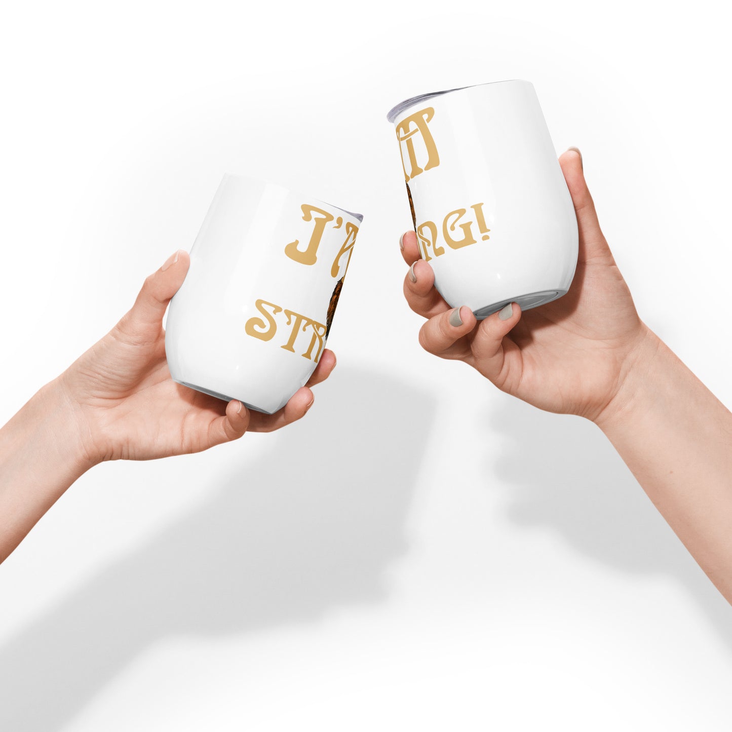 “I’AM STRONG!” White Wine Tumbler W/Fawn Font