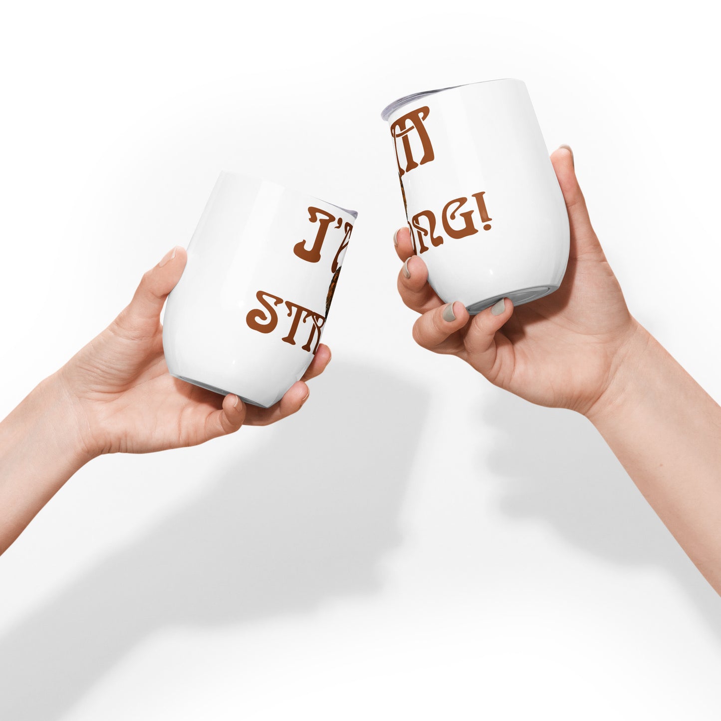 “I’AM STRONG!” White Wine Tumbler W/Brown Font
