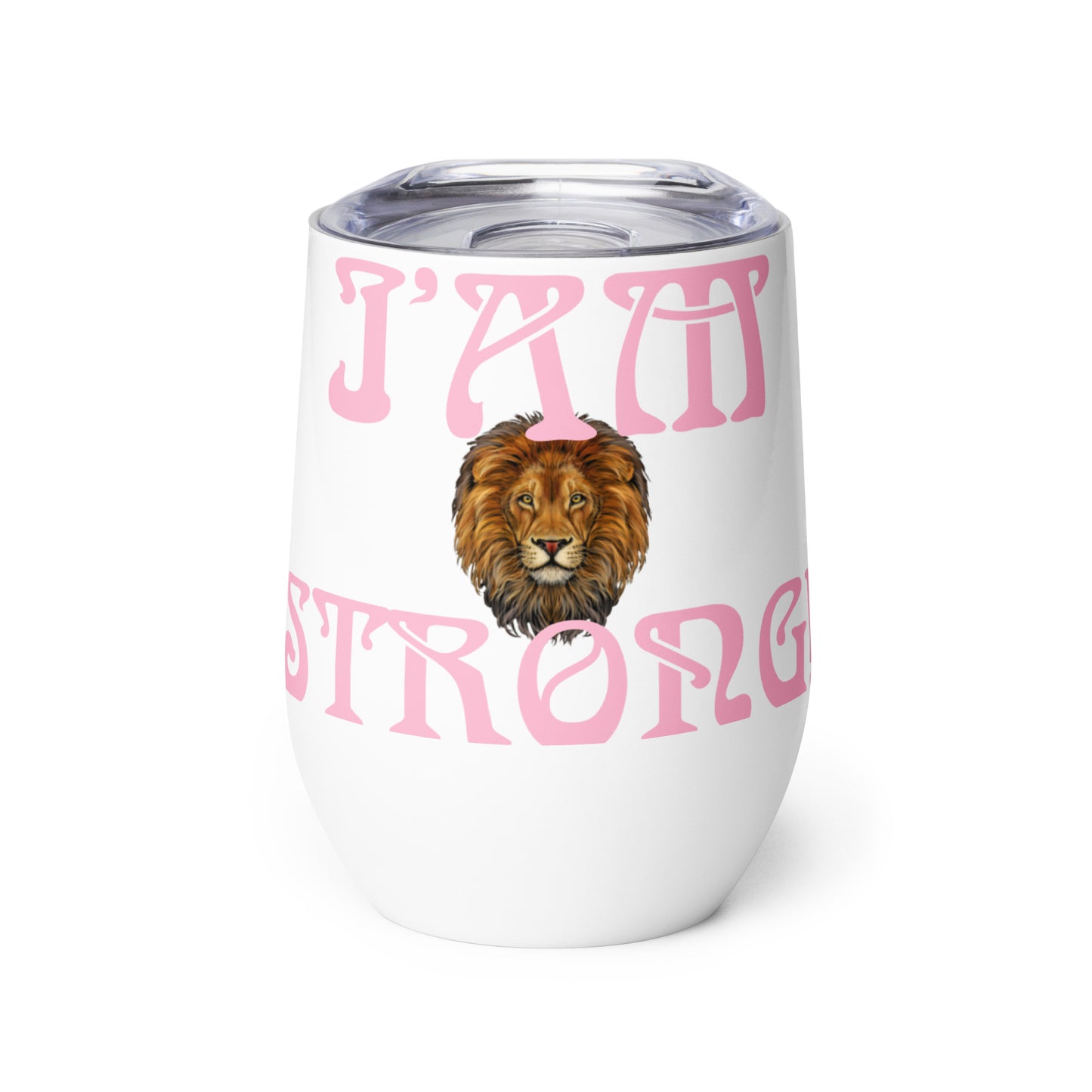 “I’AM STRONG!” White Wine Tumbler W/Cotton Candy Font