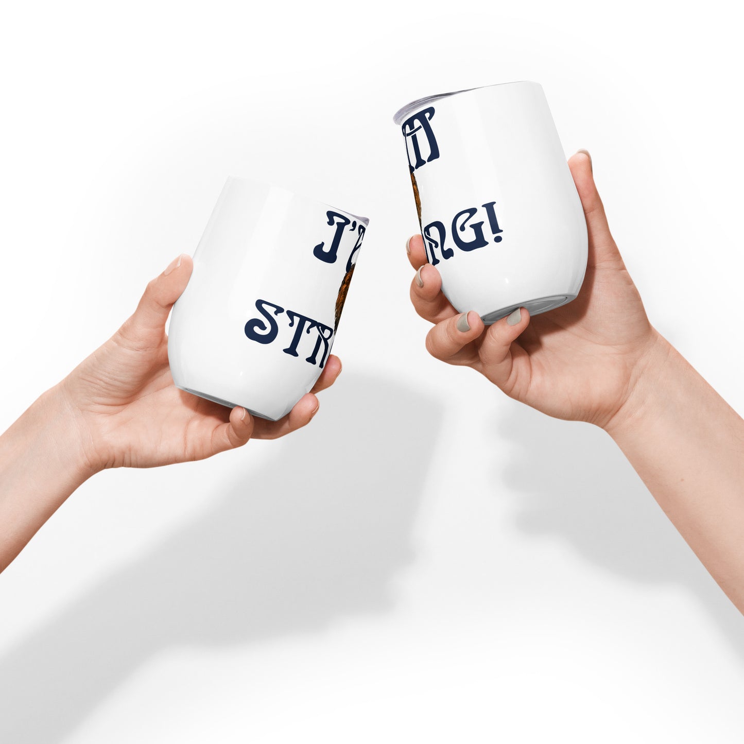 “I’AM STRONG!” White Wine Tumbler W/Navy Font