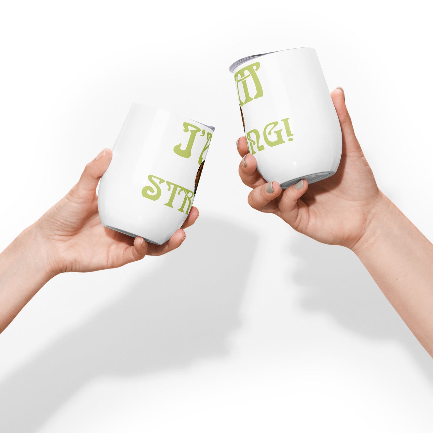 “I’AM STRONG!” White Wine Tumbler W/White Willow Font