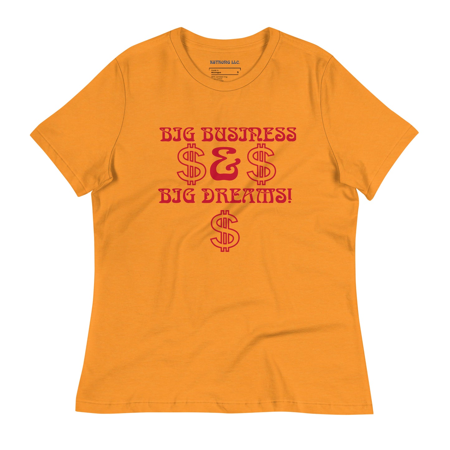 “BIG BUSINESS & BIG DREAMS!”Women's Relaxed T-Shirt W/Red Font
