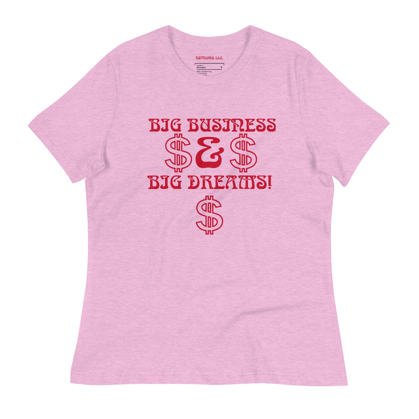 “BIG BUSINESS & BIG DREAMS!”Women's Relaxed T-Shirt W/Red Font
