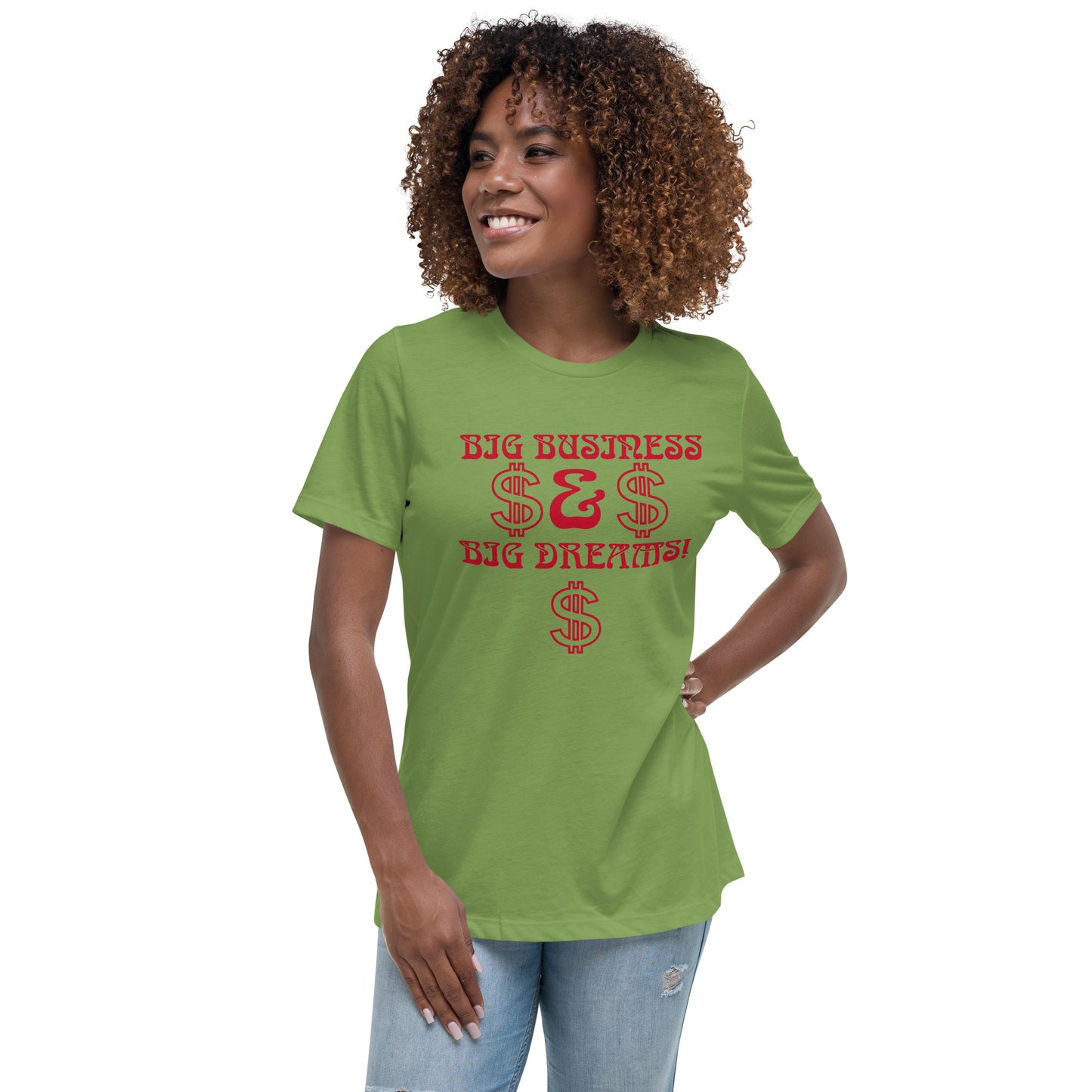 “BIG BUSINESS & BIG DREAMS!”Women's Relaxed T-Shirt W/Red Font