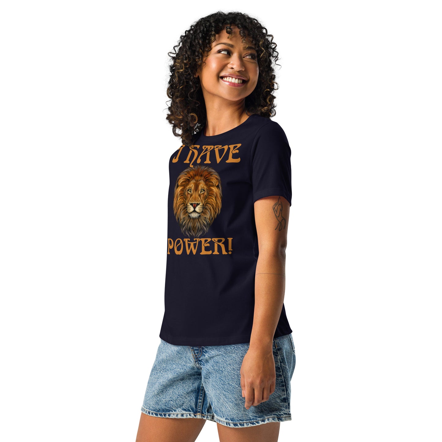 “I HAVE POWER!”Women's Relaxed T-Shirt W/Bronze Font