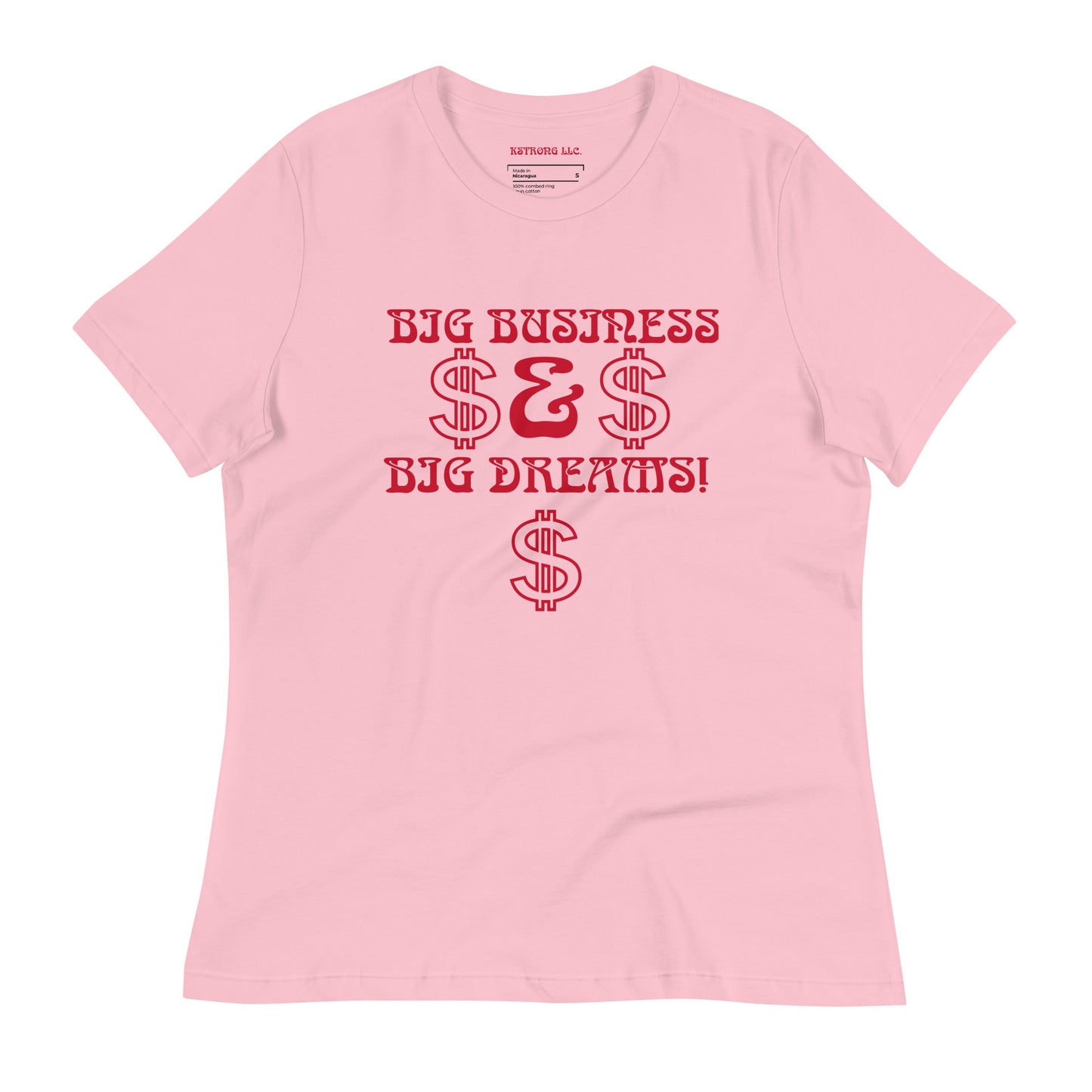 “BIG BUSINESS & BIG DREAMS!”Women's Relaxed T-Shirt W/Red Font