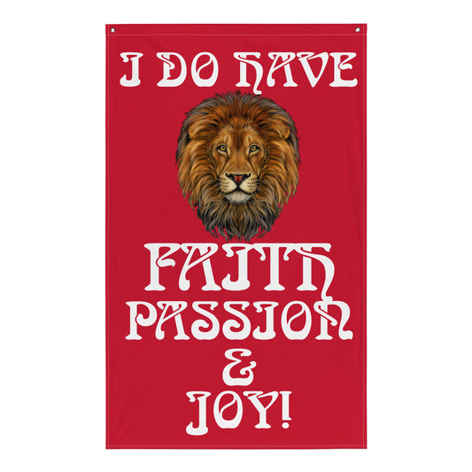 “I DO HAVE FAITH PASSION & JOY!”Red Flag W/White Font