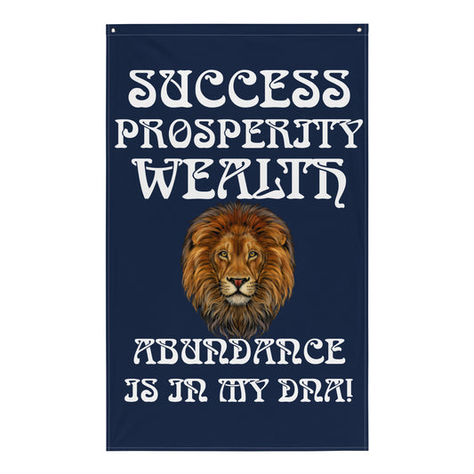 “SUCCESS PROSPERITY WEALTH ABUNDANCE IS IN MY DNA!"Navy Flag W/White Font