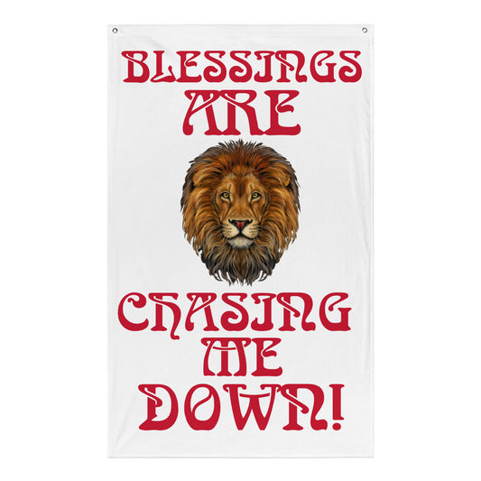 “BLESSINGS ARE CHASING ME DOWN!”White Flag W/Red Font
