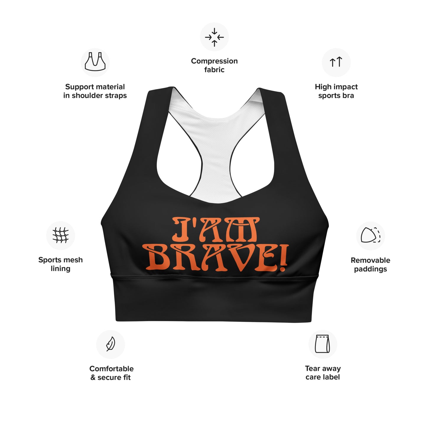 “I’AM BRAVE!” Black Longline Sports Bra W/Orange Font