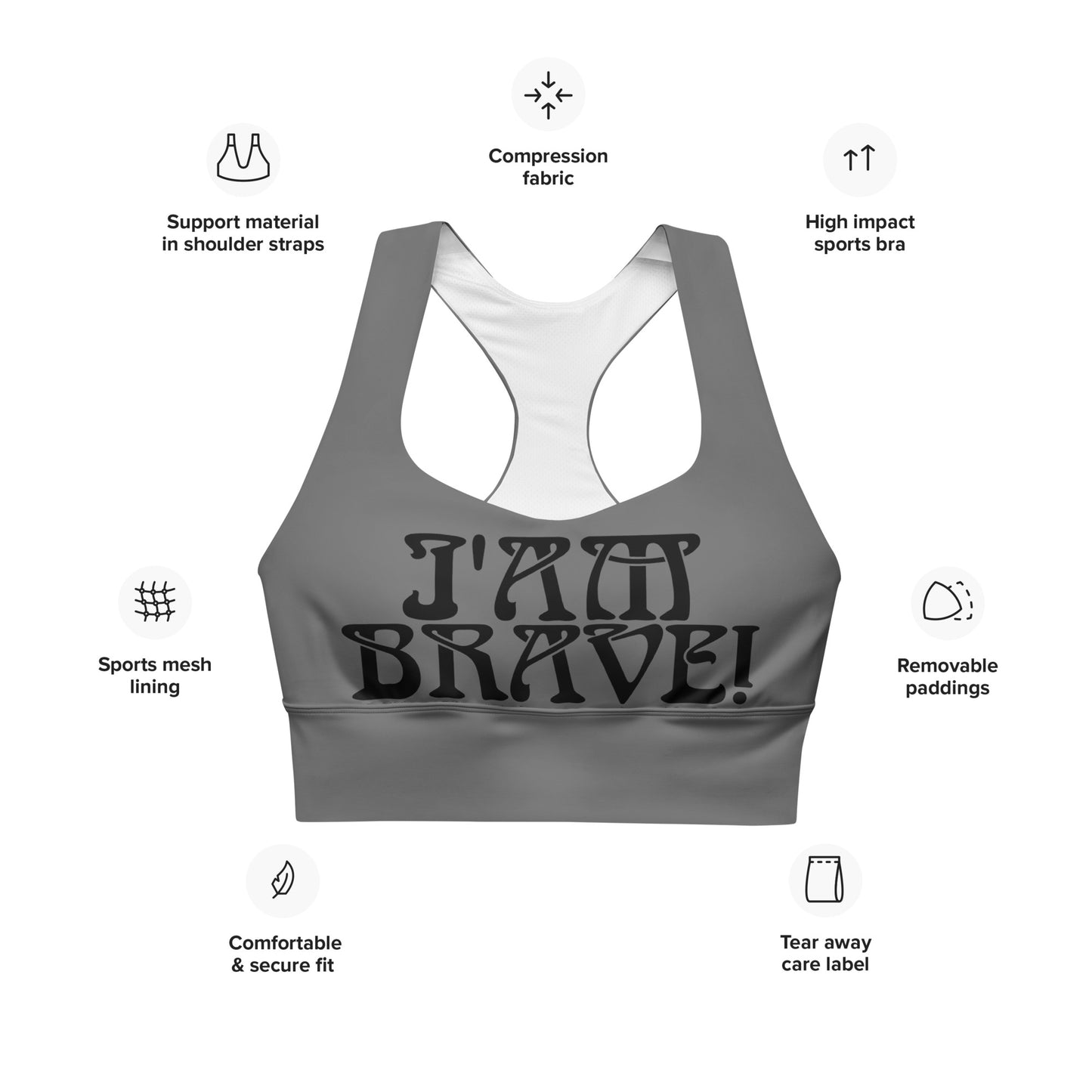 “I’AM BRAVE!” Grey Longline Sports Bra W/Black Font