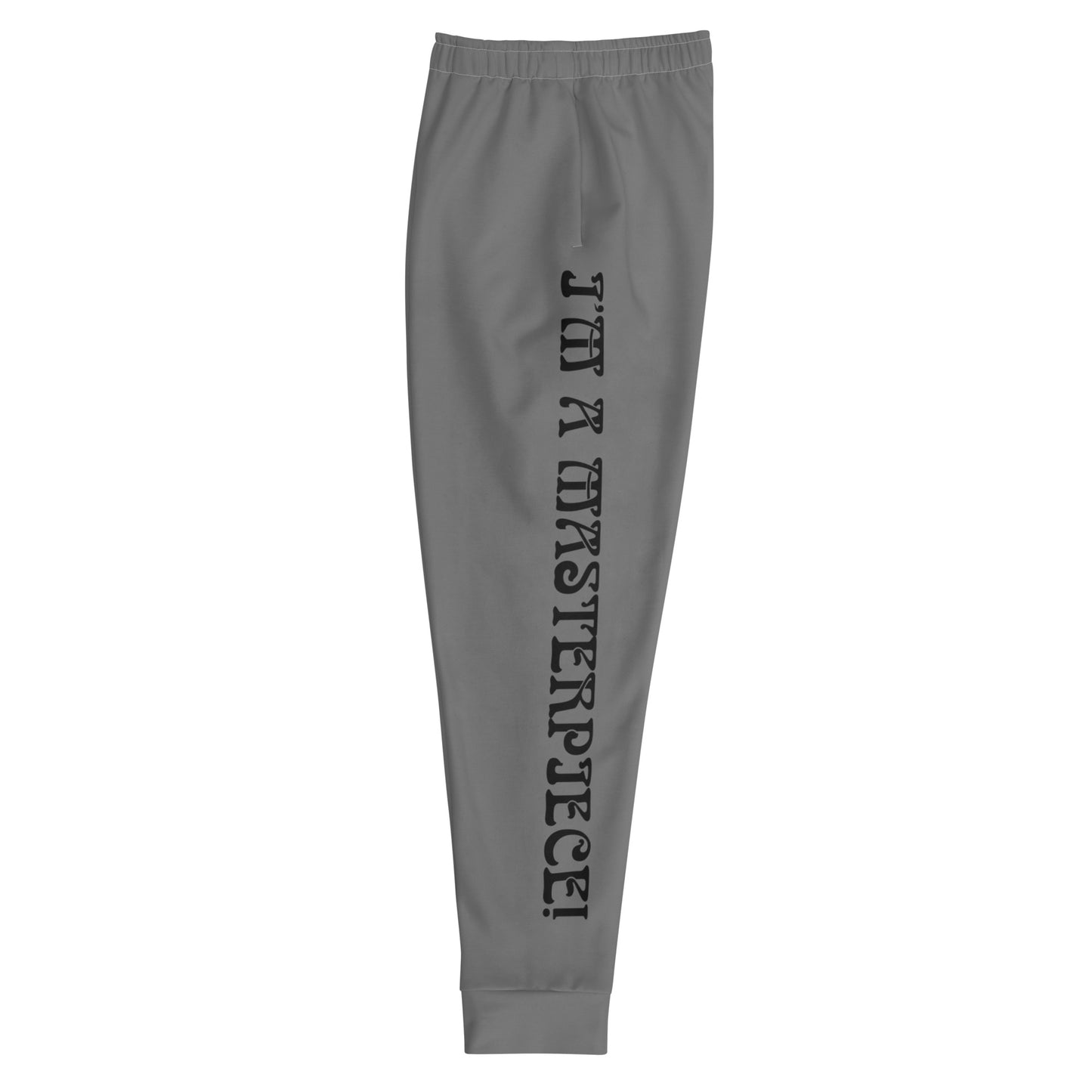 “I’M A MASTERPIECE!”Men's Grey Joggers W/Black Font