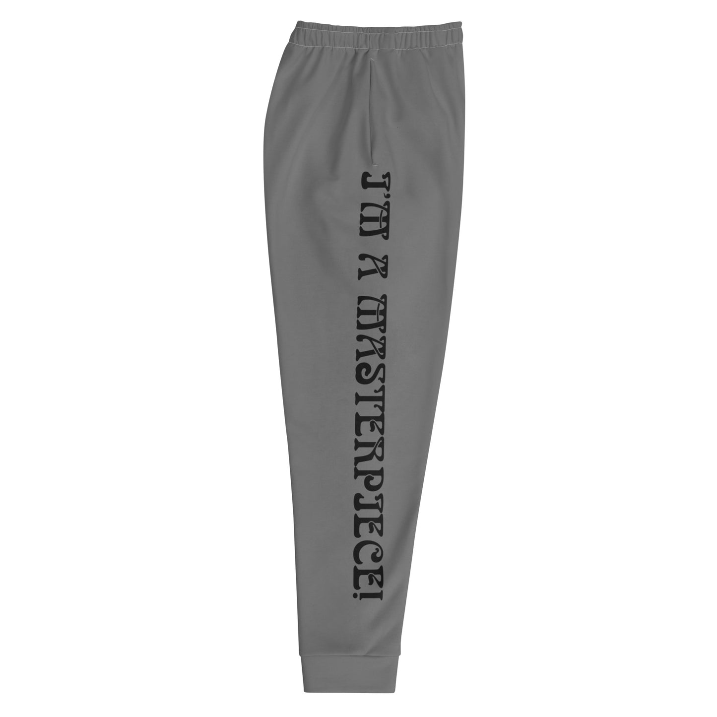 “I’M A MASTERPIECE!”Men's Grey Joggers W/Black Font