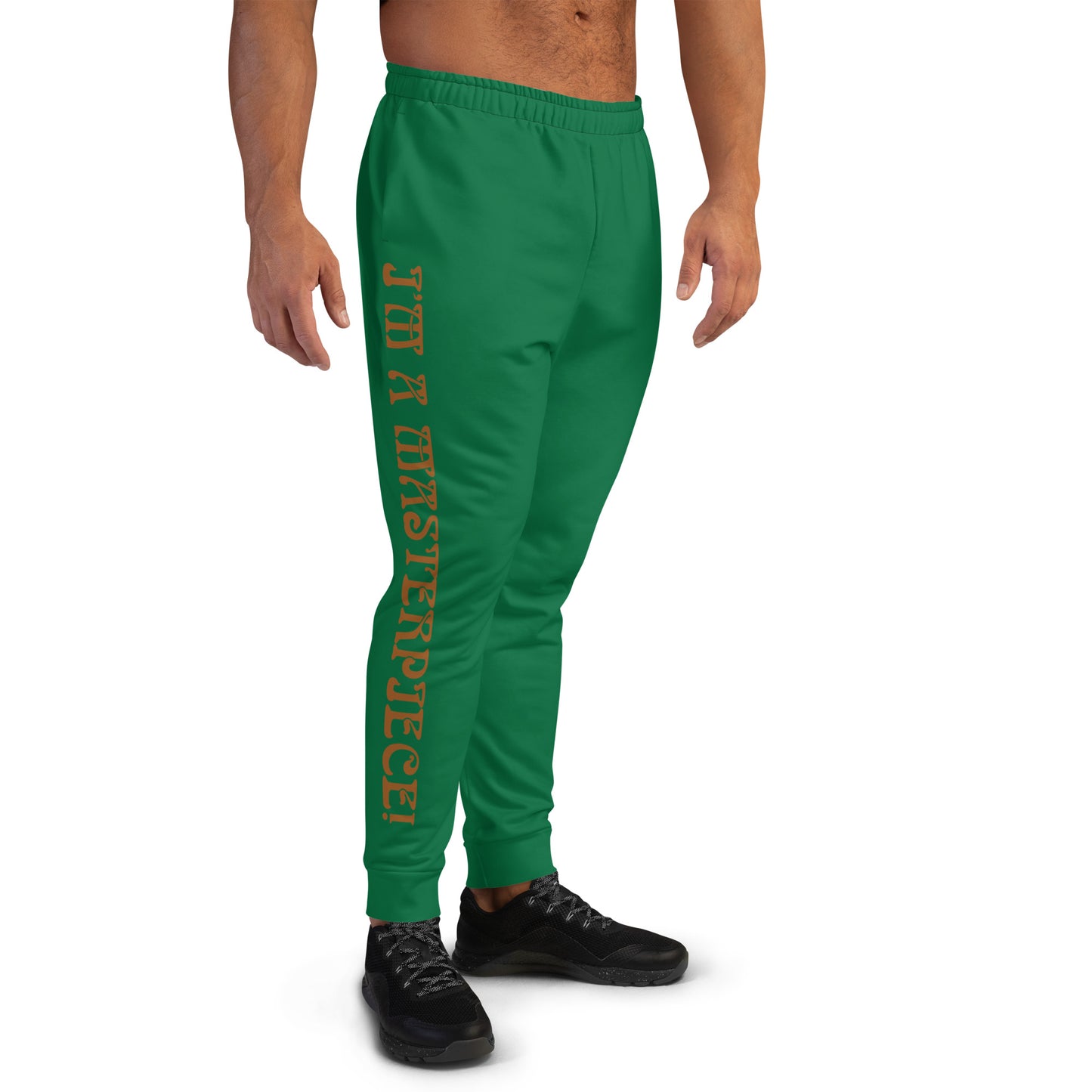 “I’M A MASTERPIECE!”Men's Green Joggers W/Bronze Font