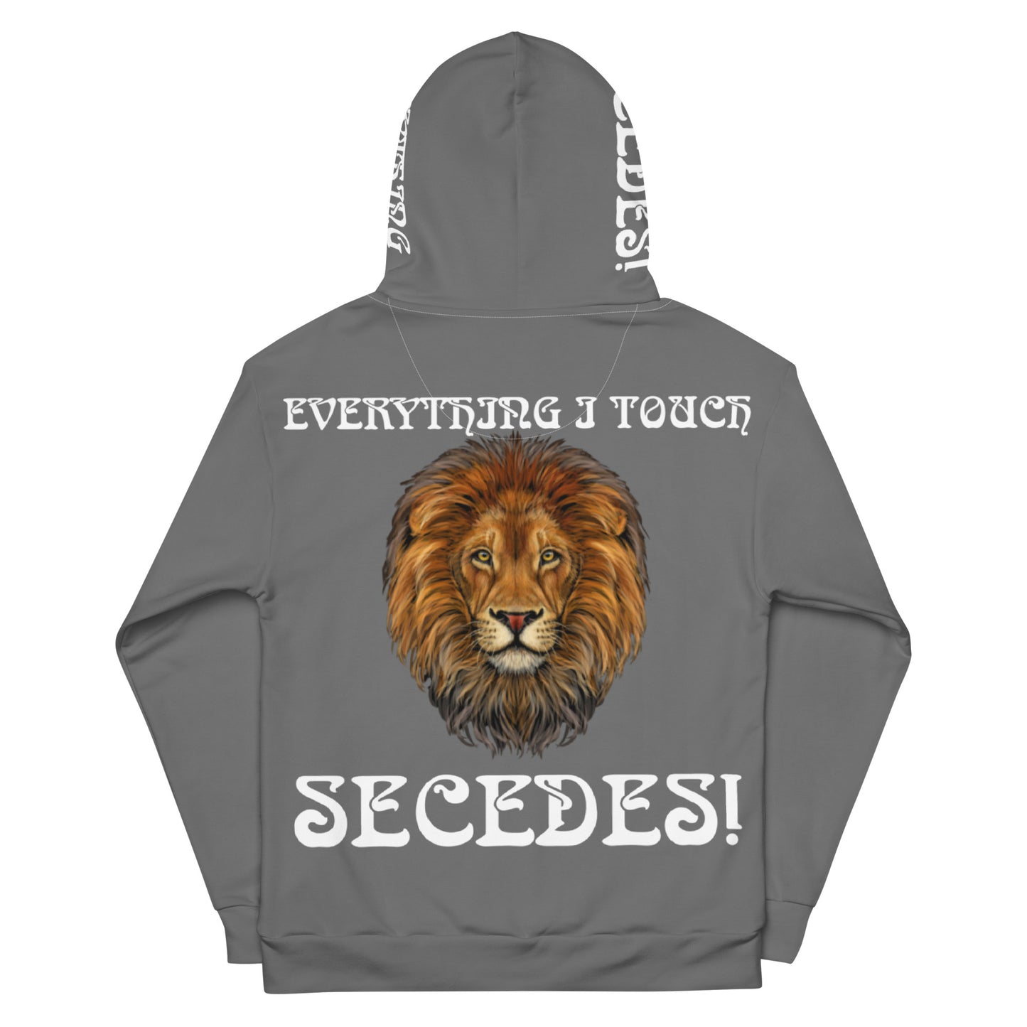 “EVERYTHING I TOUCH SECEDES!"Grey Unisex Hoodie W/White Font