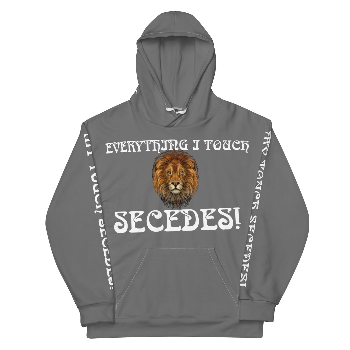 “EVERYTHING I TOUCH SECEDES!"Grey Unisex Hoodie W/White Font