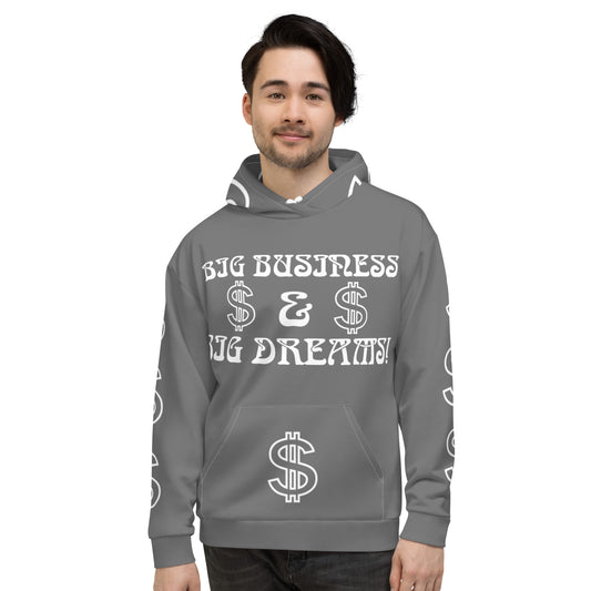 “BIG BUSINESS & BIG DREAMS!”Grey Unisex Hoodie W/White Font