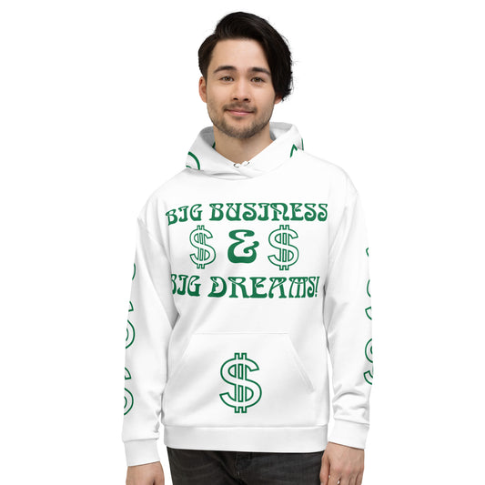 “BIG BUSINESS & BIG DREAMS!”White Unisex Hoodie W/Green Font