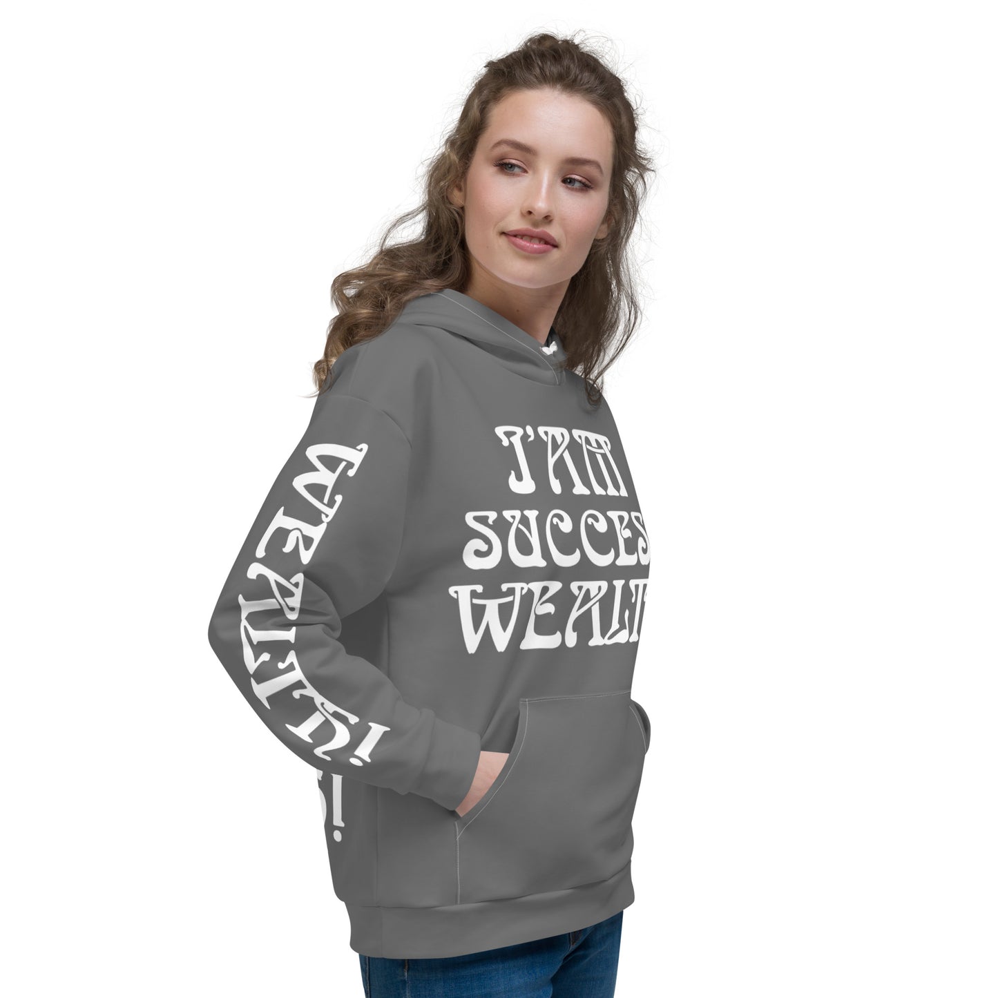 “I’AM SUCCESS,WEALTH!”Grey Unisex Hoodie W/White Font