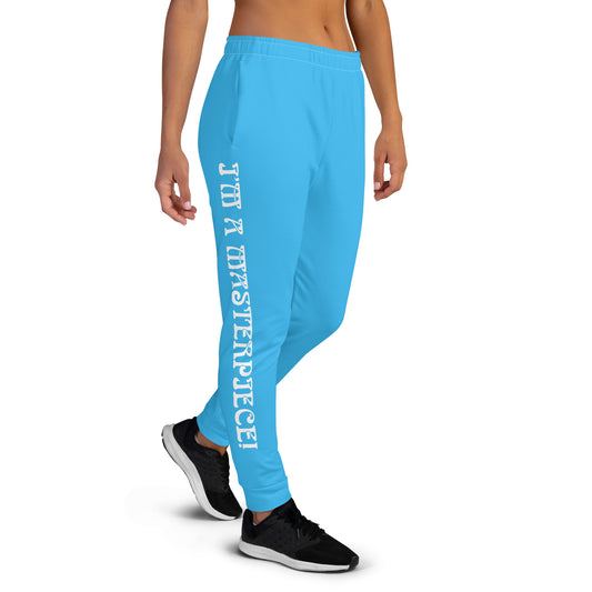 “I’M A MASTERPIECE!”Women's SkyBlue Joggers W/White Font