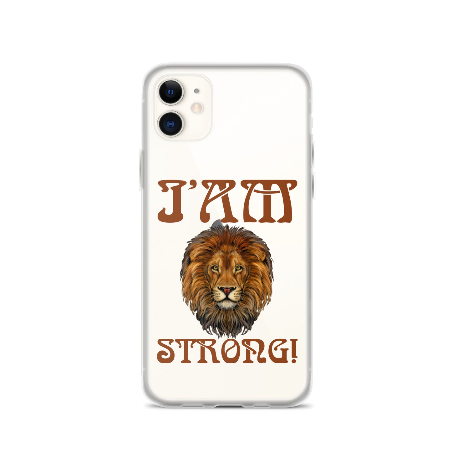 “I’AM STRONG!”Clear Case for iPhone® W/Brown Font