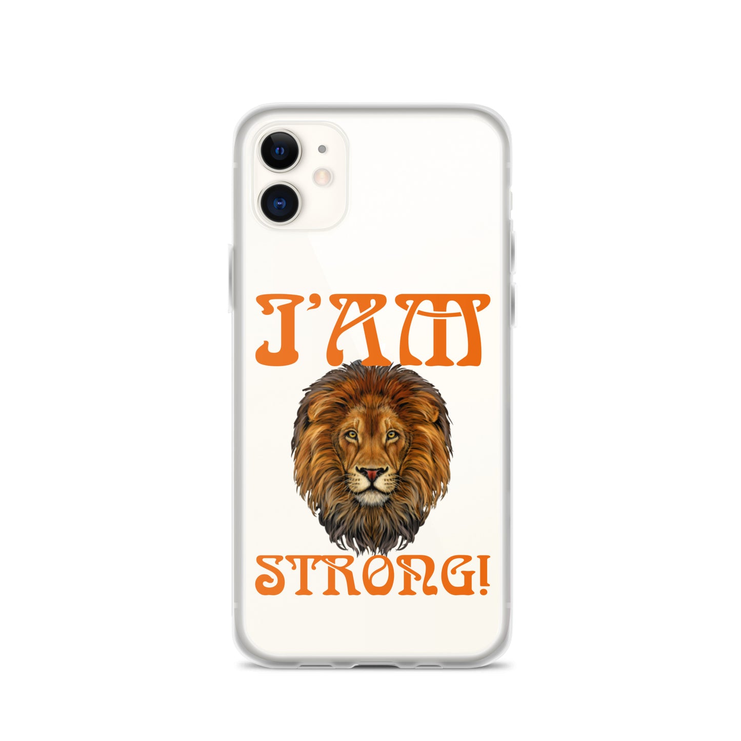 “I’AM STRONG!”Clear Case for iPhone® W/Orange Font