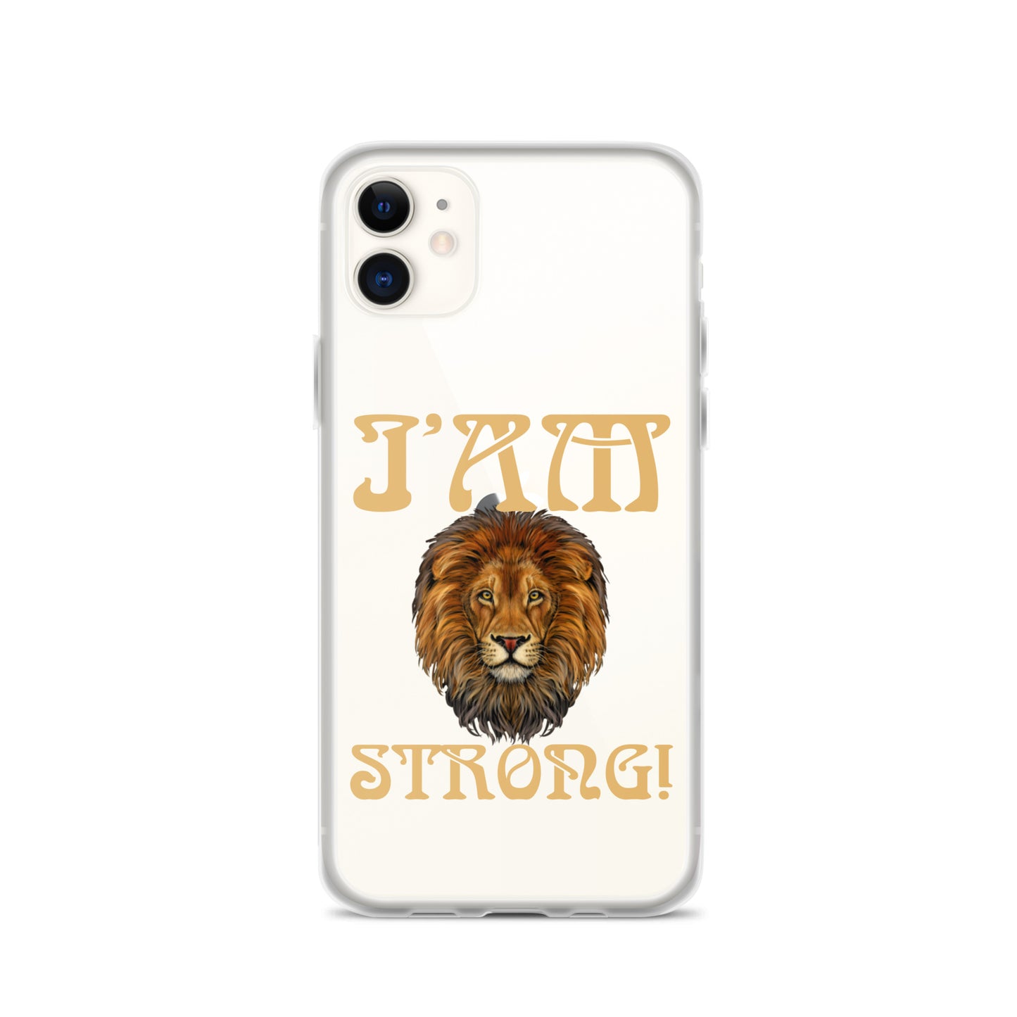 “I’AM STRONG!”Clear Case for iPhone® W/Fawn Font