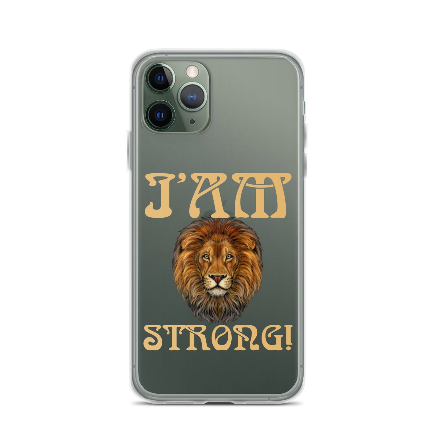 “I’AM STRONG!”Clear Case for iPhone® W/Fawn Font