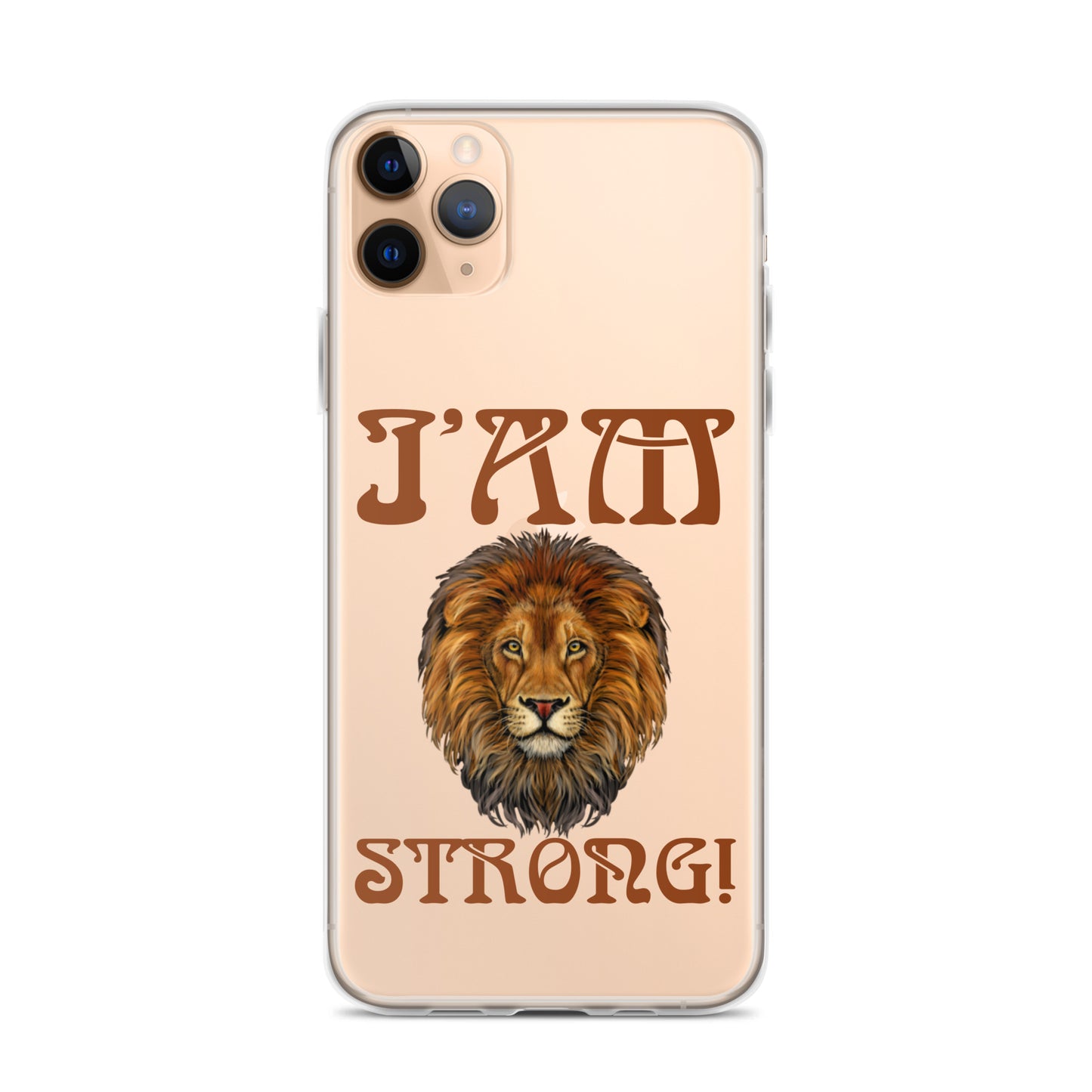 “I’AM STRONG!”Clear Case for iPhone® W/Brown Font