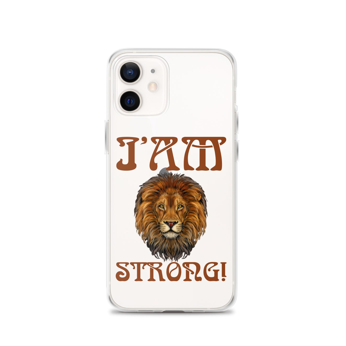 “I’AM STRONG!”Clear Case for iPhone® W/Brown Font