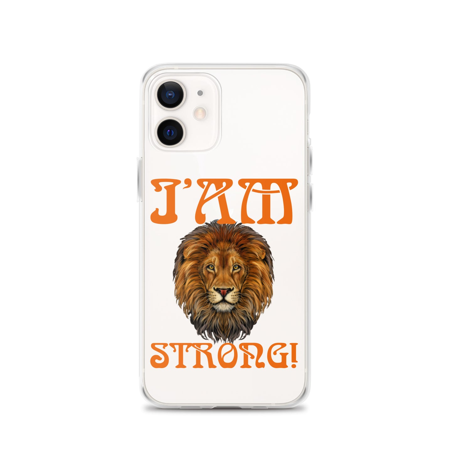 “I’AM STRONG!”Clear Case for iPhone® W/Orange Font