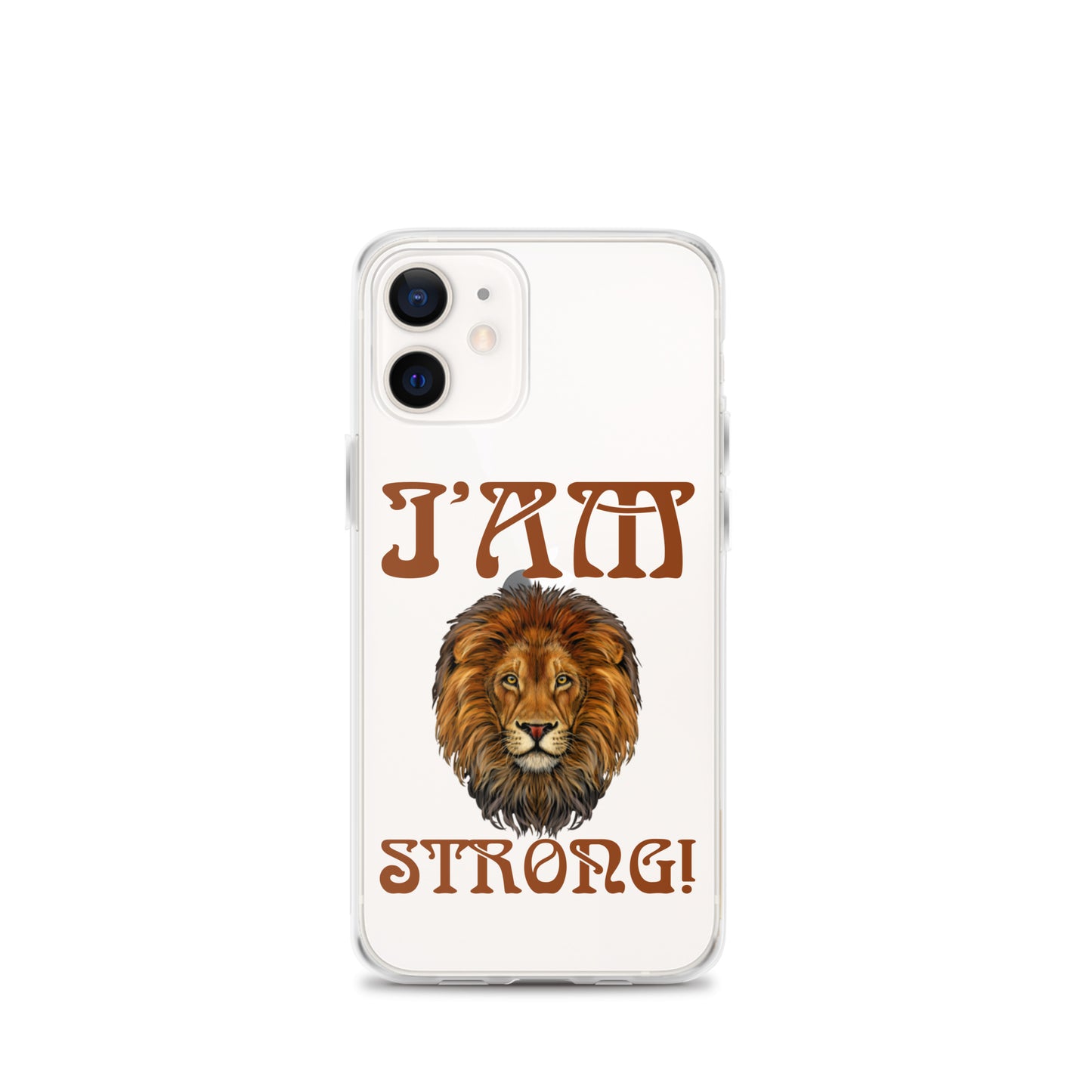 “I’AM STRONG!”Clear Case for iPhone® W/Brown Font