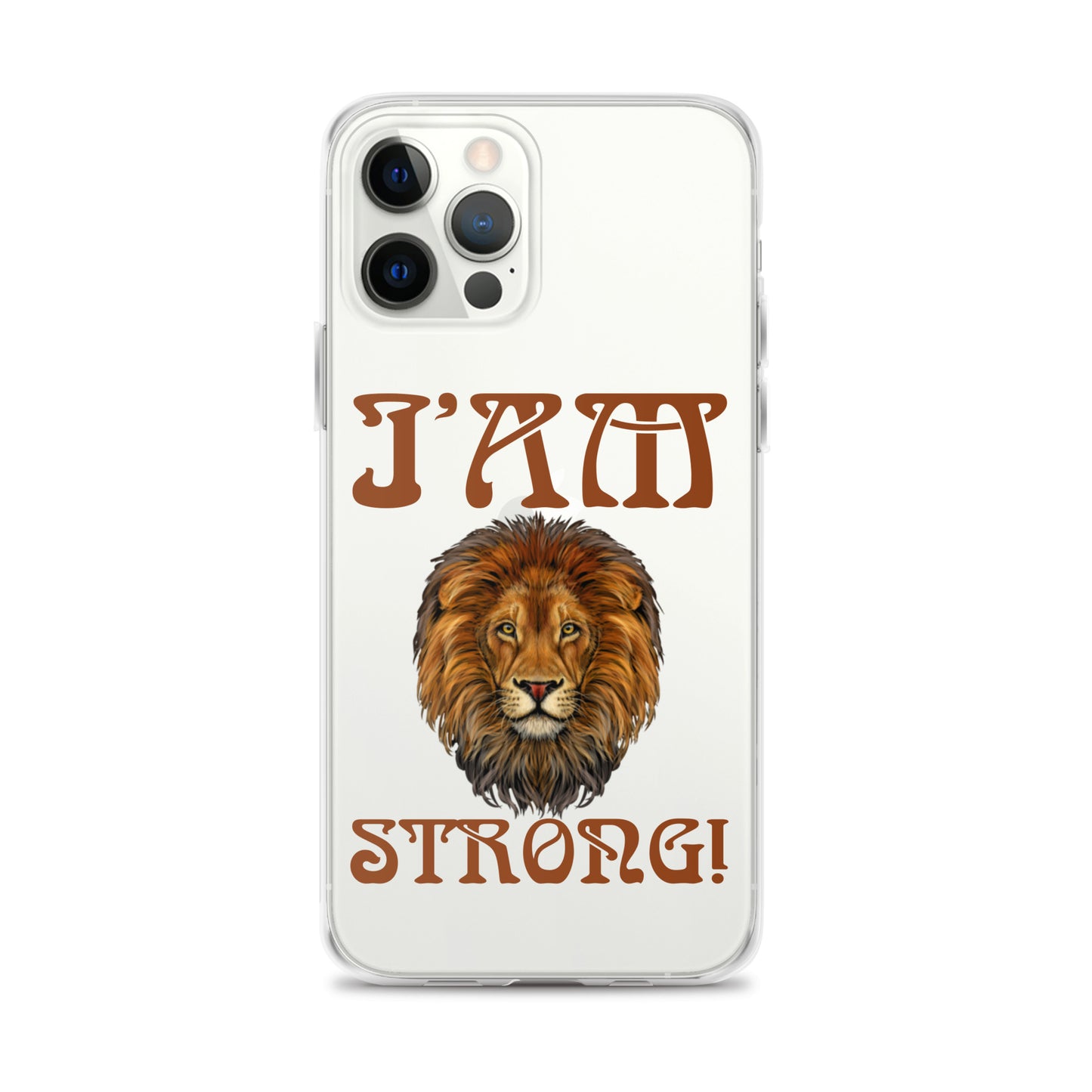 “I’AM STRONG!”Clear Case for iPhone® W/Brown Font